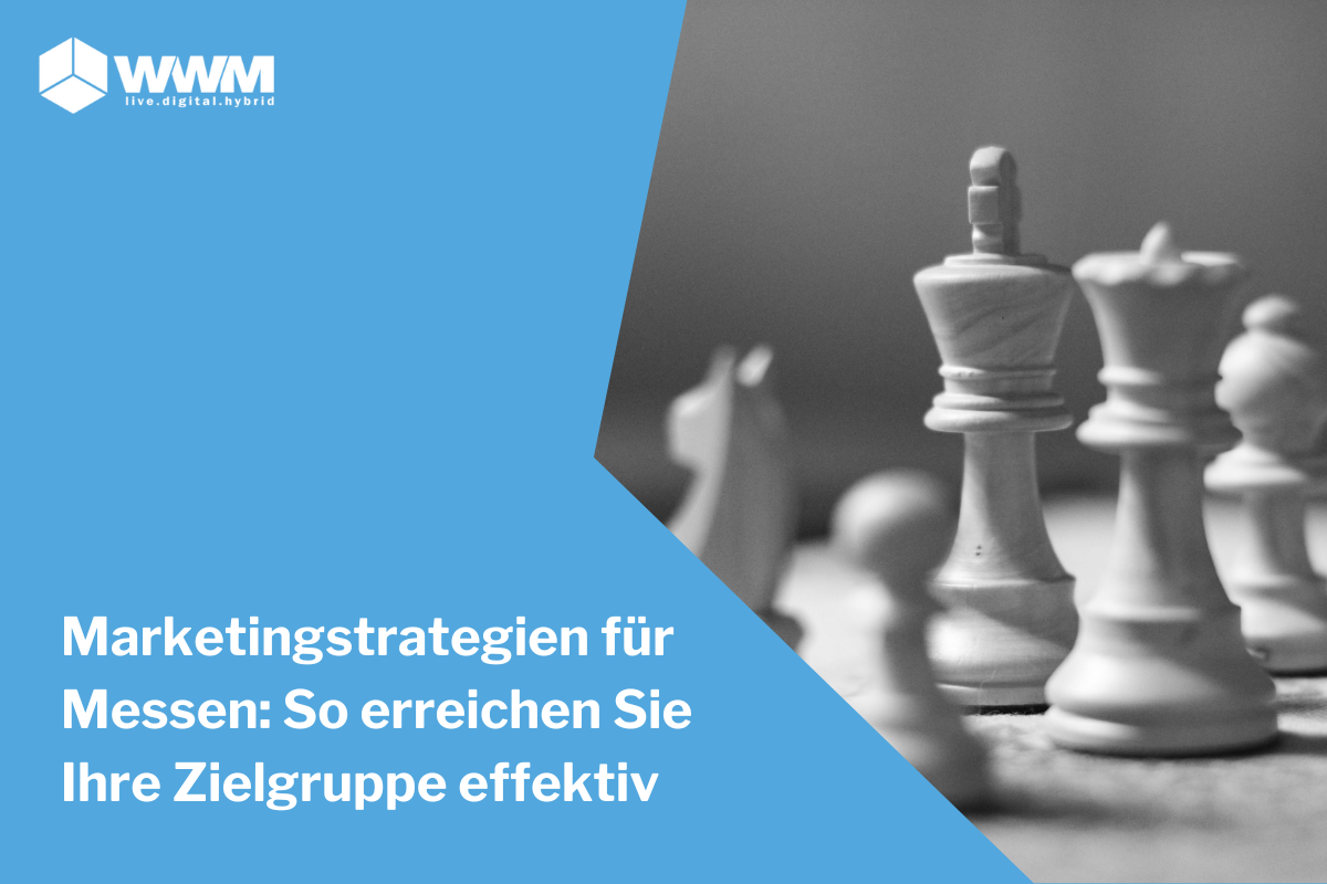 Marketingstrategien für Messen: So erreichen Sie Ihre Zielgruppe effektiv