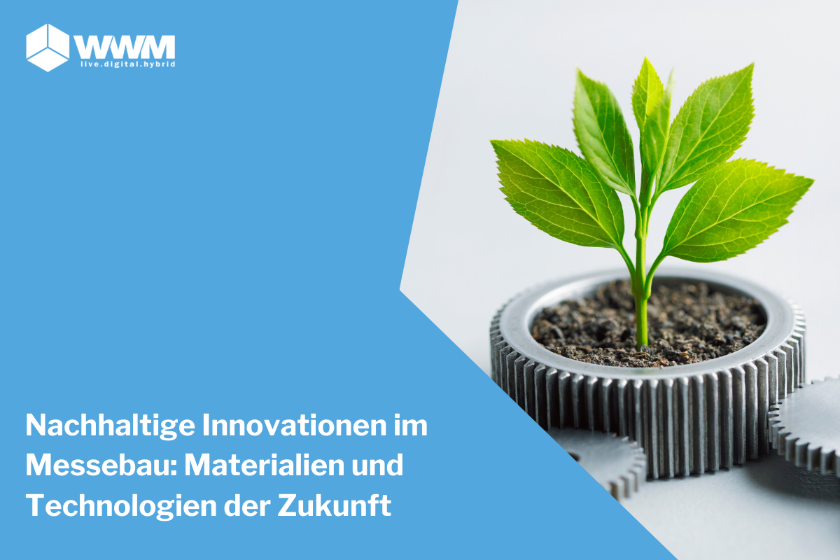 Titelbild-Nachhaltige Innovationen im Messebau Materialien und Technologien der Zukunft