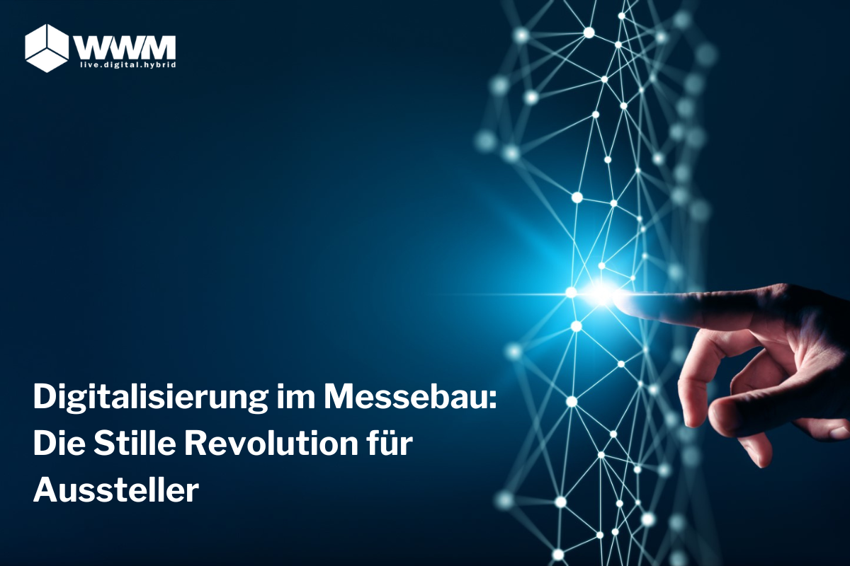 Digitalisierung im Messebau: Die Stille Revolution für Aussteller